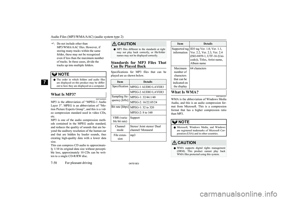 MITSUBISHI L200 2015 Owners Manual (in English) *1
:Do not include other than
MP3/WMA/AAC files. However, if
storing many tracks within the same
folder, these may not be recognized
even if less than the maximum number
of tracks. In these cases, div MITSUBISHI L200 2015 Owners Manual (in English) *1
:Do not include other than
MP3/WMA/AAC files. However, if
storing many tracks within the same
folder, these may not be recognized
even if less than the maximum number
of tracks. In these cases, div