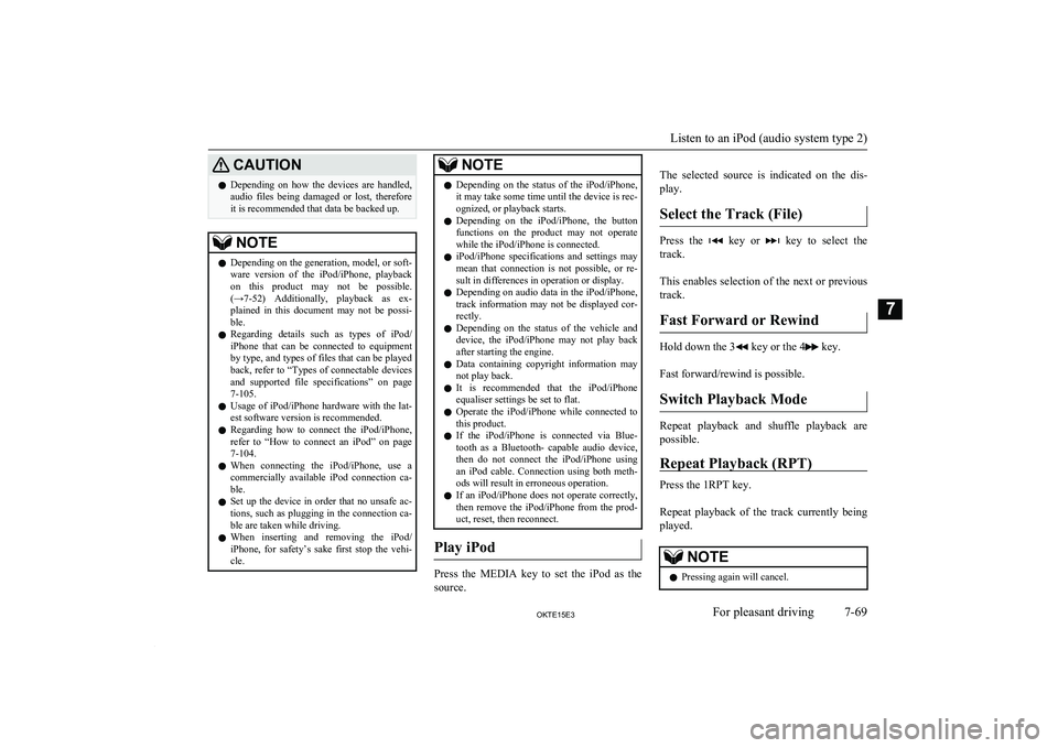 MITSUBISHI L200 2015 Owners Manual (in English) CAUTIONlDepending on how the devices are handled,
audio files being damaged or lost, therefore
it is recommended that data be backed up.NOTEl Depending on the generation, model, or soft-
w MITSUBISHI L200 2015 Owners Manual (in English) CAUTIONlDepending on how the devices are handled,
audio files being damaged or lost, therefore
it is recommended that data be backed up.NOTEl Depending on the generation, model, or soft-
w