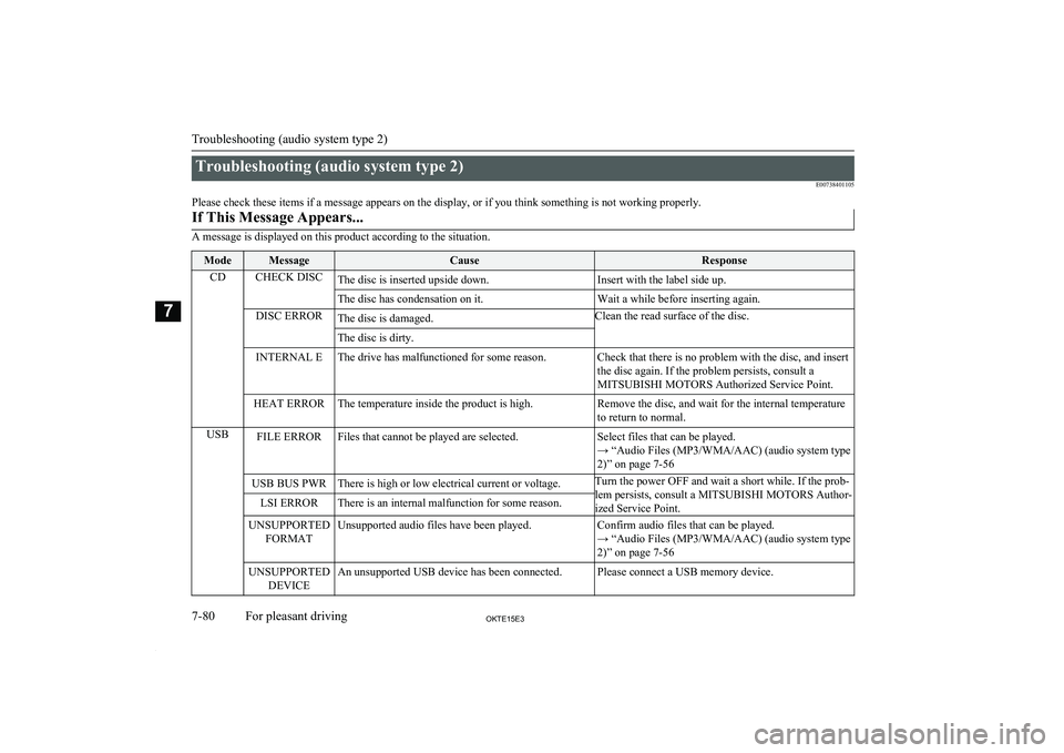 MITSUBISHI L200 2015 Owners Manual (in English) Troubleshooting (audio system type 2)E00738401105
Please check these items if a message appears on the display, or if you think something is not working properly.If This Message Appears...
A message i MITSUBISHI L200 2015 Owners Manual (in English) Troubleshooting (audio system type 2)E00738401105
Please check these items if a message appears on the display, or if you think something is not working properly.If This Message Appears...
A message i