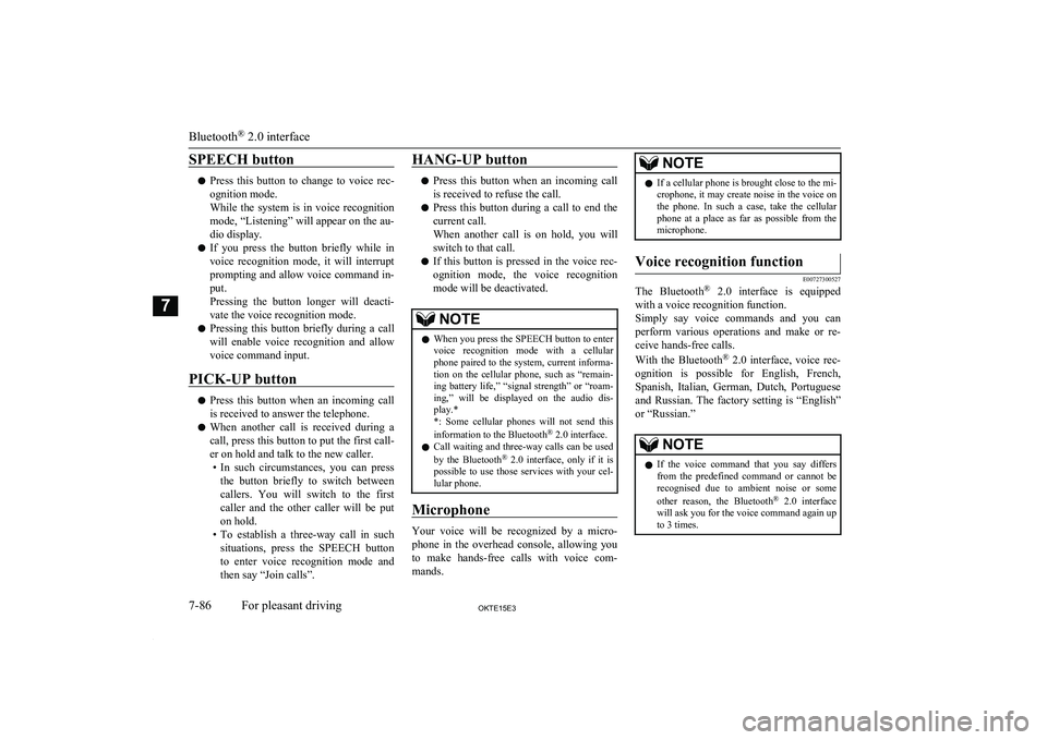 MITSUBISHI L200 2015 Owners Manual (in English) SPEECH button
lPress this button to change to voice rec-
ognition mode.
While the system is in voice recognition
mode, “Listening” will appear on the au- dio display.
l If you press MITSUBISHI L200 2015 Owners Manual (in English) SPEECH button
lPress this button to change to voice rec-
ognition mode.
While the system is in voice recognition
mode, “Listening” will appear on the au- dio display.
l If you press