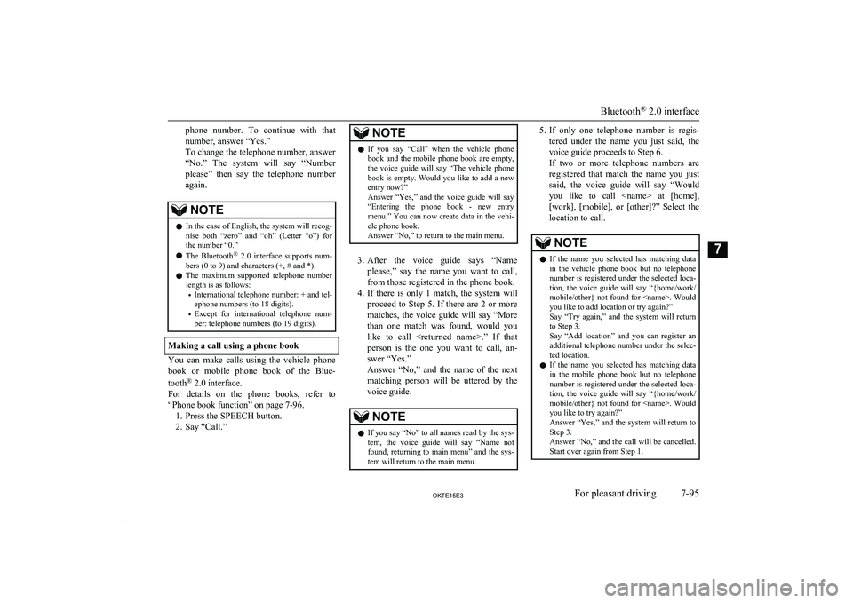 MITSUBISHI L200 2015 Owners Manual (in English) phone number. To continue with that
number, answer “Yes.”
To change the telephone number, answer
“No.” The system will say “Number please” then say the telephone number
agai MITSUBISHI L200 2015 Owners Manual (in English) phone number. To continue with that
number, answer “Yes.”
To change the telephone number, answer
“No.” The system will say “Number please” then say the telephone number
agai