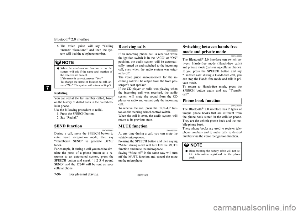 MITSUBISHI L200 2015 Owners Manual (in English) 6.The voice guide will say “Calling
<name> <location>” and then the sys-
tem will dial the telephone number.NOTEl When the confirmation function is on, the
system will ask if t MITSUBISHI L200 2015 Owners Manual (in English) 6.The voice guide will say “Calling
<name> <location>” and then the sys-
tem will dial the telephone number.NOTEl When the confirmation function is on, the
system will ask if t