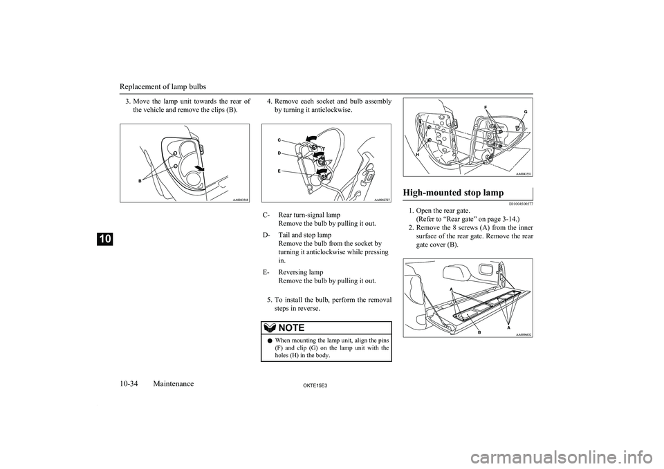 MITSUBISHI L200 2015 Owners Manual (in English) 3.Move the lamp unit towards the rear of
the vehicle and remove the clips (B).4. Remove each socket and bulb assembly
by turning it anticlockwise.C-Rear turn-signal lamp
Remove the bulb by MITSUBISHI L200 2015 Owners Manual (in English) 3.Move the lamp unit towards the rear of
the vehicle and remove the clips (B).4. Remove each socket and bulb assembly
by turning it anticlockwise.C-Rear turn-signal lamp
Remove the bulb by
