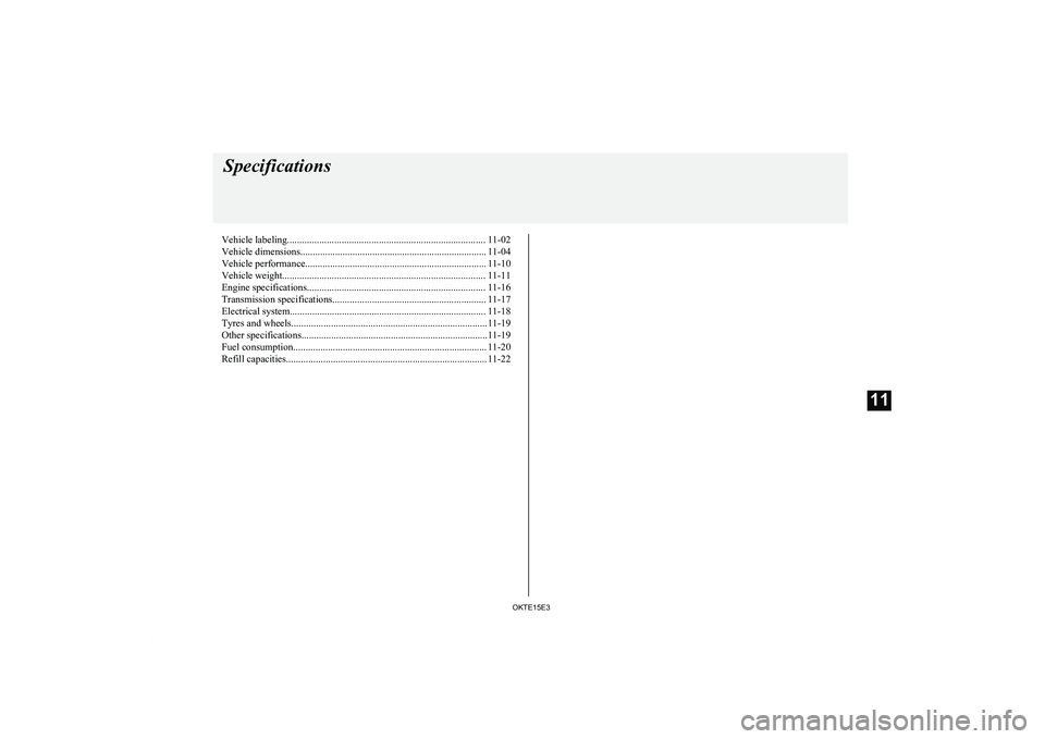 MITSUBISHI L200 2015  Owners Manual (in English) Vehicle labeling................................................................................ 11-02
Vehicle dimensions........................................................................... 11-