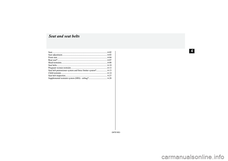 MITSUBISHI L200 2015   (in English) Service Manual Seat...................................................................................................... 4-02
Seat adjustment.........................................................................