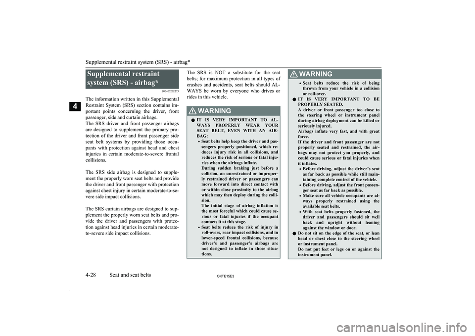 MITSUBISHI L200 2015 (in English) Manual PDF Supplemental restraint
system (SRS) - airbag* E00407202273
The information written in this Supplemental
Restraint System (SRS) section contains im- portant points concerning the driver, MITSUBISHI L200 2015 (in English) Manual PDF Supplemental restraint
system (SRS) - airbag* E00407202273
The information written in this Supplemental
Restraint System (SRS) section contains im- portant points concerning the driver,