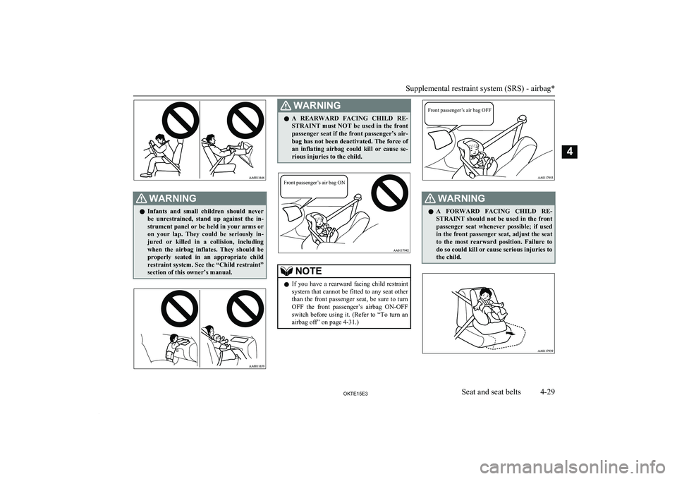 MITSUBISHI L200 2015 (in English) Manual PDF WARNINGlInfants and small children should never
be unrestrained, stand up against the in-strument panel or be held in your arms or on your lap. They could be seriously in-jured or MITSUBISHI L200 2015 (in English) Manual PDF WARNINGlInfants and small children should never
be unrestrained, stand up against the in-strument panel or be held in your arms or on your lap. They could be seriously in-jured or