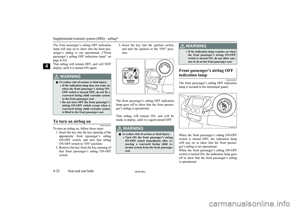 MITSUBISHI L200 2015 (in English) Manual PDF The front passenger’s airbag OFF indicationlamp will stay on to show that the front pas-
senger’s airbag is not operational. ( “Front
passenger’s airbag OFF indication l MITSUBISHI L200 2015 (in English) Manual PDF The front passenger’s airbag OFF indicationlamp will stay on to show that the front pas-
senger’s airbag is not operational. ( “Front
passenger’s airbag OFF indication l