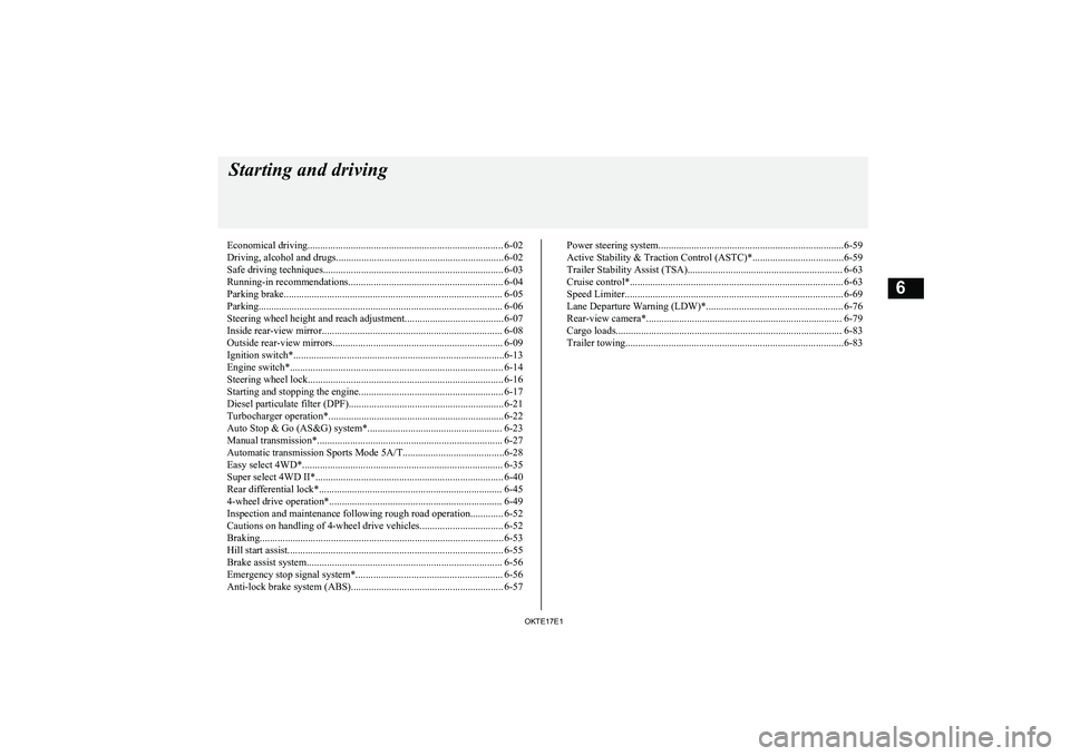 MITSUBISHI L200 2017  Owners Manual (in English) Economical driving............................................................................. 6-02
Driving, alcohol and drugs.................................................................. 6-02
S