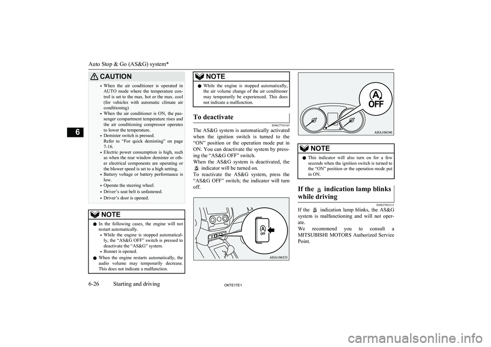 MITSUBISHI L200 2017  Owners Manual (in English) CAUTION•When  the  air  conditioner  is  operated  in
AUTO  mode  where  the  temperature  con- trol is set to the max. hot or the max. cool
(for  vehicles  with  automatic  climate  air conditionin