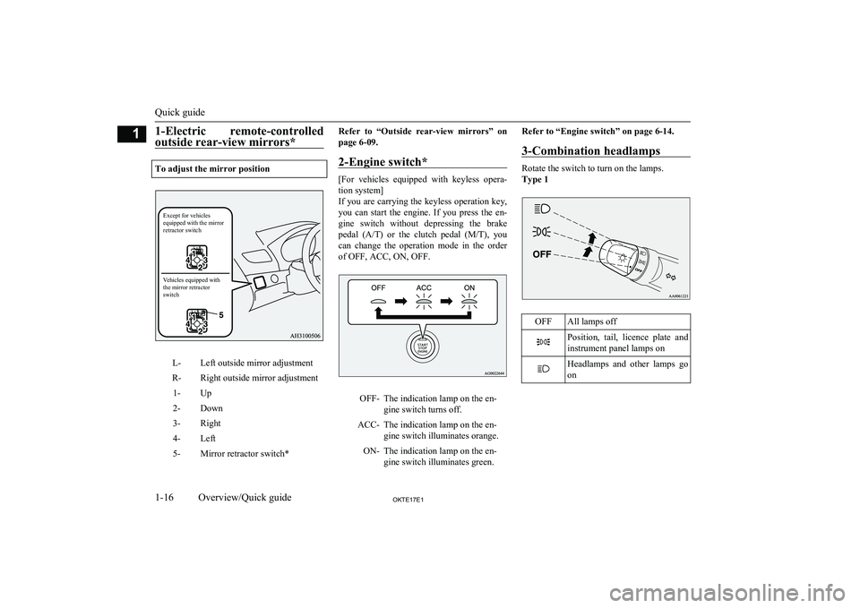 MITSUBISHI L200 2017  Owners Manual (in English) 1-Electric remote-controlled
outside rear-view mirrors* To adjust the mirror position
L- Left outside mirror adjustment
R- Right outside mirror adjustment 1- Up
2- Down
3- Right
4- Left
5- Mirror retr