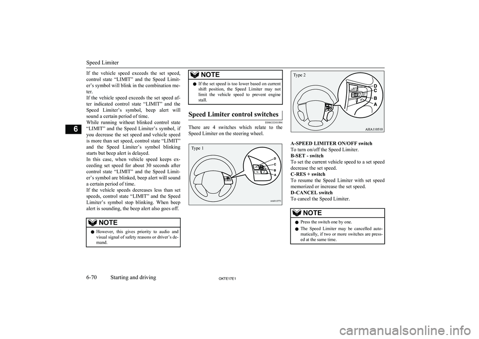 MITSUBISHI L200 2017 (in English) Service Manual If the vehicle speed exceeds the set speed,control state “LIMIT” and the Speed Limit-
er’s symbol will blink in the combination me-
ter.
If the vehicle speed exceeds the set MITSUBISHI L200 2017 (in English) Service Manual If the vehicle speed exceeds the set speed,control state “LIMIT” and the Speed Limit-
er’s symbol will blink in the combination me-
ter.
If the vehicle speed exceeds the set