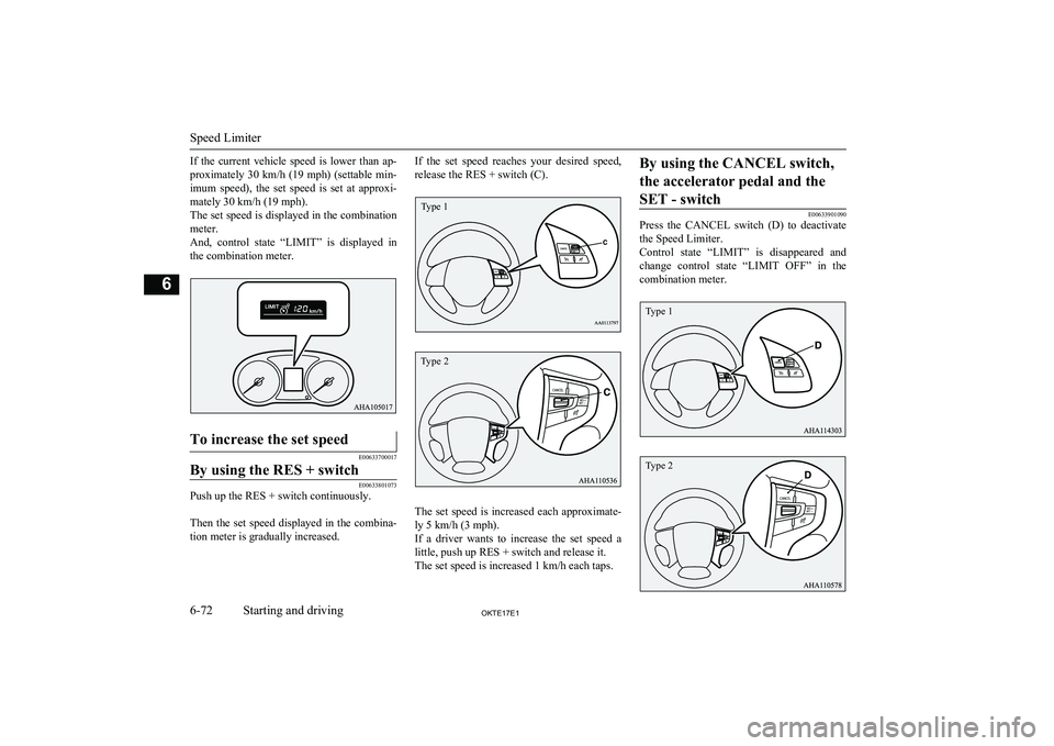 MITSUBISHI L200 2017 Owners Manual (in English) If the current vehicle speed is lower than ap-proximately 30 km/h (19 mph) (settable min- imum speed), the set speed is set at approxi-
mately 30 km/h (19 mph).
The set speed is displa MITSUBISHI L200 2017 Owners Manual (in English) If the current vehicle speed is lower than ap-proximately 30 km/h (19 mph) (settable min- imum speed), the set speed is set at approxi-
mately 30 km/h (19 mph).
The set speed is displa