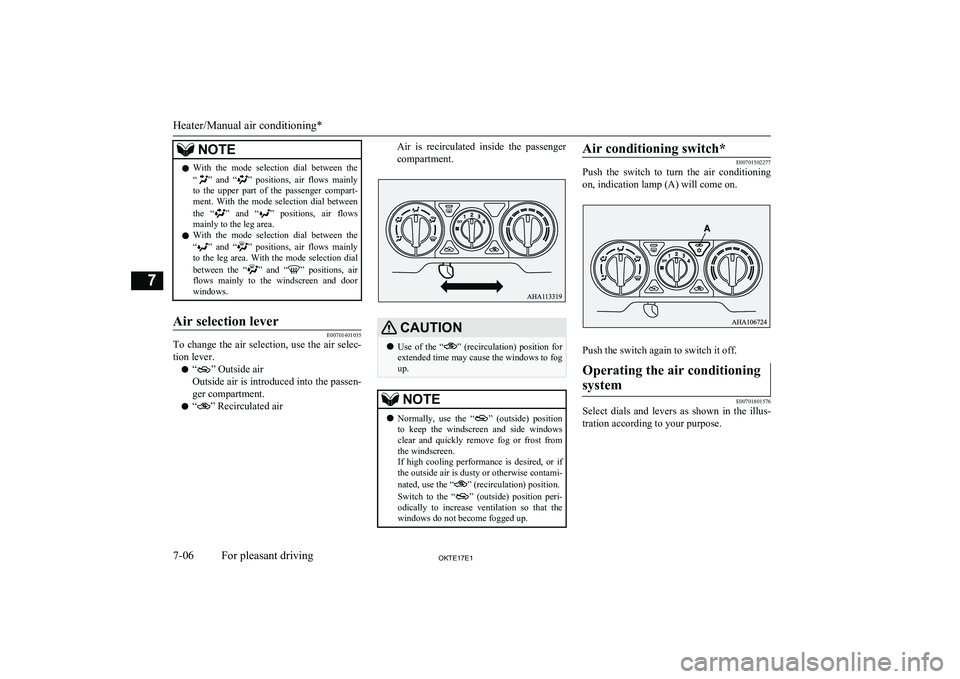 MITSUBISHI L200 2017 Owners Manual (in English) NOTElWith the mode selection dial between the
“” and “” positions, air flows mainly
to the upper part of the passenger compart-
ment. With the mode selection dial betw MITSUBISHI L200 2017 Owners Manual (in English) NOTElWith the mode selection dial between the
“” and “” positions, air flows mainly
to the upper part of the passenger compart-
ment. With the mode selection dial betw