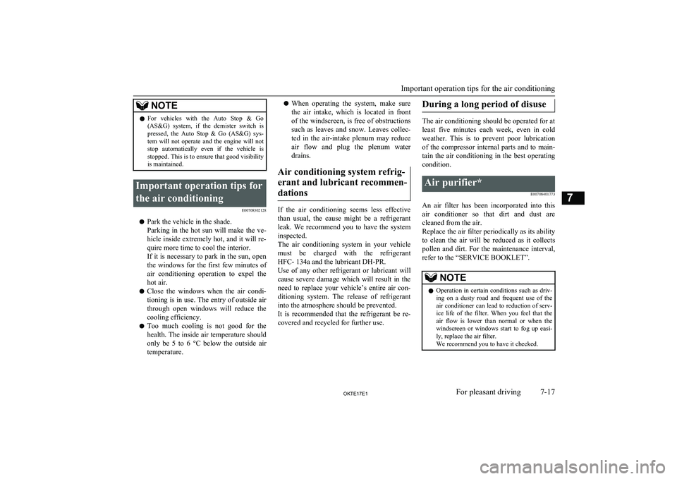 MITSUBISHI L200 2017  Owners Manual (in English) NOTElFor  vehicles  with  the  Auto  Stop  &  Go
(AS&G)  system,  if  the  demister  switch  is
pressed,  the  Auto  Stop  &  Go  (AS&G)  sys- tem  will  not  operate  and  the  engine  will  notstop 