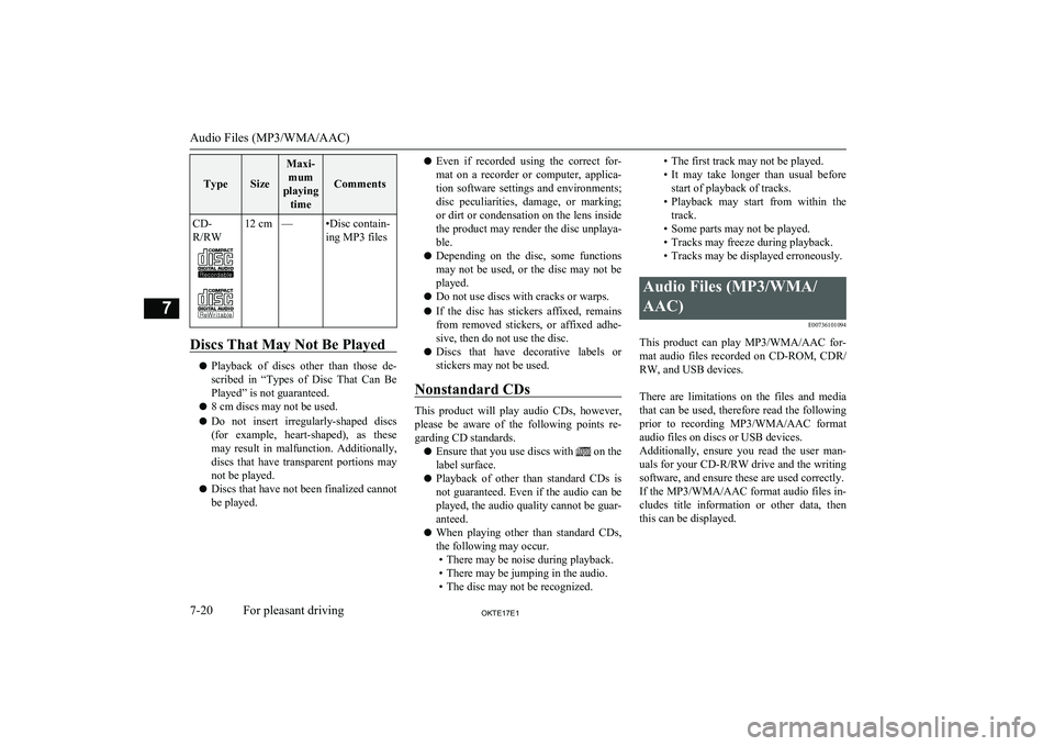 MITSUBISHI L200 2017 Owners Manual (in English) TypeSize
Maxi-mum
playing time
Comments
CD-
R/RW12 cm—•Disc contain-
ing MP3 files
Discs That May Not Be Played
l Playback of discs other than those de-
scribed in “Types of Disc That MITSUBISHI L200 2017 Owners Manual (in English) TypeSize
Maxi-mum
playing time
Comments
CD-
R/RW12 cm—•Disc contain-
ing MP3 files
Discs That May Not Be Played
l Playback of discs other than those de-
scribed in “Types of Disc That