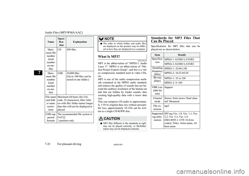 MITSUBISHI L200 2017  Owners Manual (in English) Name
Speci-fica-tion
Explanation
Maxi-
mum file number (total
number on me- dia)CD509 filesMaxi-
mum file number (total
number on me- dia)USB10,000 files
(Up to 100 files can be
stored in one folder.)