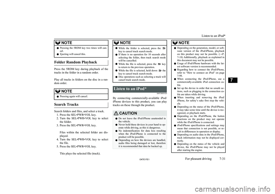 MITSUBISHI L200 2017 (in English) Workshop Manual NOTElPressing the 5RDM key two times will can-
cel.
l Ejecting will cancel this.
Folder Random Playback
Press the 5RDM key during playback of the
tracks in the folder in a random order.
MITSUBISHI L200 2017 (in English) Workshop Manual NOTElPressing the 5RDM key two times will can-
cel.
l Ejecting will cancel this.
Folder Random Playback
Press the 5RDM key during playback of the
tracks in the folder in a random order.
