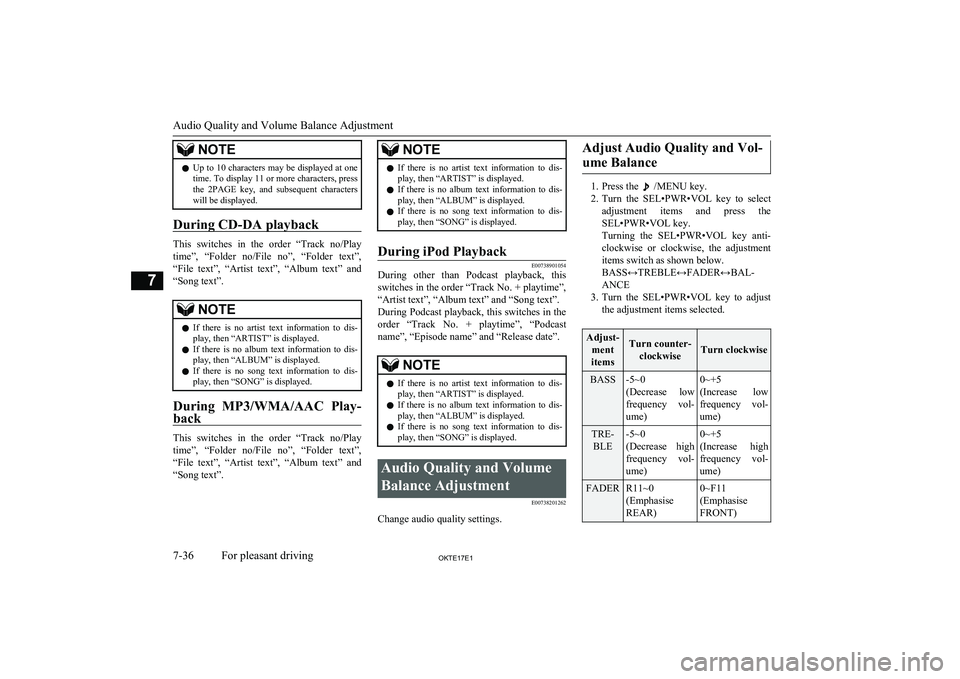 MITSUBISHI L200 2017  Owners Manual (in English) NOTElUp to 10 characters may be displayed at one
time. To display 11 or more characters, pressthe  2PAGE  key,  and  subsequent  characters will be displayed.
During CD-DA playback
This  switches  in 