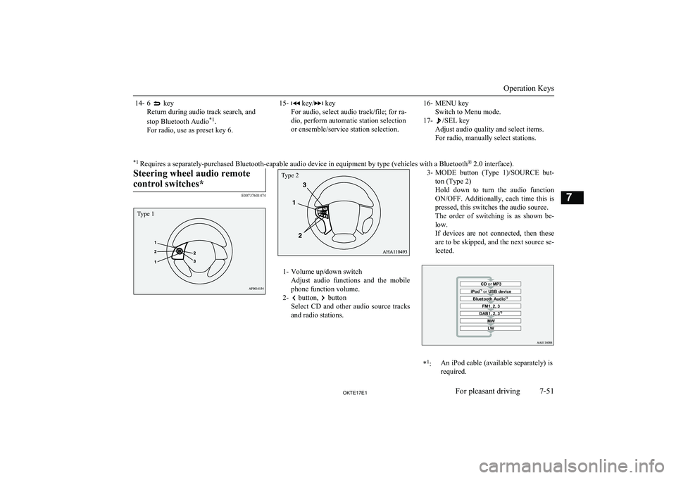 MITSUBISHI L200 2017 Owners Manual (in English) 14- 6 key
Return during audio track search, and
stop Bluetooth Audio *1
.
For radio, use as preset key 6.15- key/ key
For audio, select audio track/file; for ra-
dio, perform automatic station select MITSUBISHI L200 2017 Owners Manual (in English) 14- 6 key
Return during audio track search, and
stop Bluetooth Audio *1
.
For radio, use as preset key 6.15- key/ key
For audio, select audio track/file; for ra-
dio, perform automatic station select