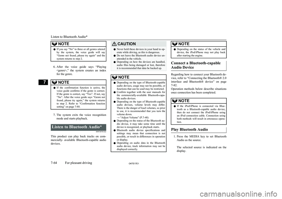 MITSUBISHI L200 2017 Owners Manual (in English) NOTElIf you say “No” to three or all genres uttered
by the system, the voice guide will say
“Genre not found, please try again” and the
system returns to step 2.
6. After the v MITSUBISHI L200 2017 Owners Manual (in English) NOTElIf you say “No” to three or all genres uttered
by the system, the voice guide will say
“Genre not found, please try again” and the
system returns to step 2.
6. After the v