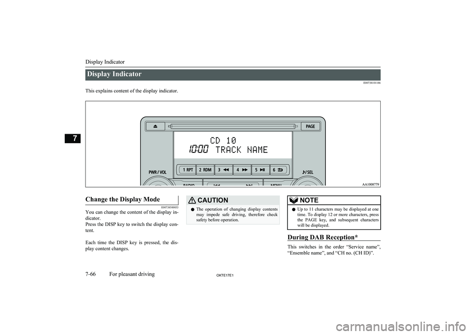 MITSUBISHI L200 2017 Owners Manual (in English) Display IndicatorE00738101186
This explains content of the display indicator.
Change the Display Mode
E00738500053
You can change the content of the display in-
dicator.
Press the DISP key to switch MITSUBISHI L200 2017 Owners Manual (in English) Display IndicatorE00738101186
This explains content of the display indicator.
Change the Display Mode
E00738500053
You can change the content of the display in-
dicator.
Press the DISP key to switch