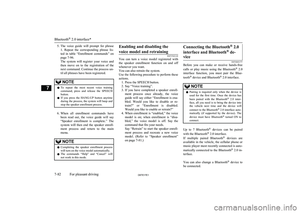 MITSUBISHI L200 2017   (in English) Repair Manual 5.The  voice  guide  will  prompt  for  phrase
1.  Repeat  the  corresponding  phrase  lis-
ted  in  table  “Enrollment  commands”  on page 7-96.
The  system  will  register  your  voice  and
then