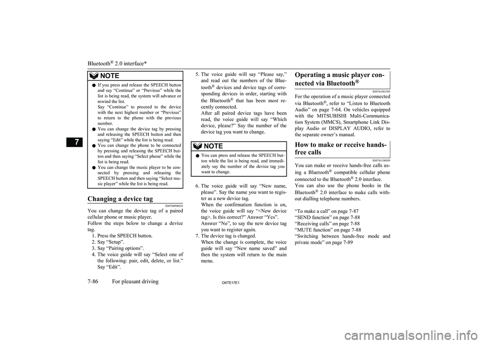 MITSUBISHI L200 2017 Owners Manual (in English) NOTElIf you press and release the SPEECH button
and say “Continue” or “Previous” while the list is being read, the system will advance or
rewind the list.
Say “Continue” to MITSUBISHI L200 2017 Owners Manual (in English) NOTElIf you press and release the SPEECH button
and say “Continue” or “Previous” while the list is being read, the system will advance or
rewind the list.
Say “Continue” to