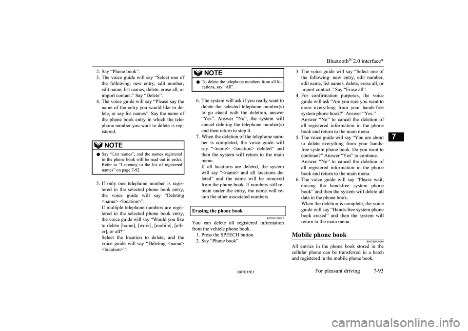 MITSUBISHI L200 2017 Owners Manual (in English) 2. Say “Phone book”.
3. The voice guide will say “Select one of
the following: new entry, edit number, edit name, list names, delete, erase all, or
import contact.” Say “Delete MITSUBISHI L200 2017 Owners Manual (in English) 2. Say “Phone book”.
3. The voice guide will say “Select one of
the following: new entry, edit number, edit name, list names, delete, erase all, or
import contact.” Say “Delete