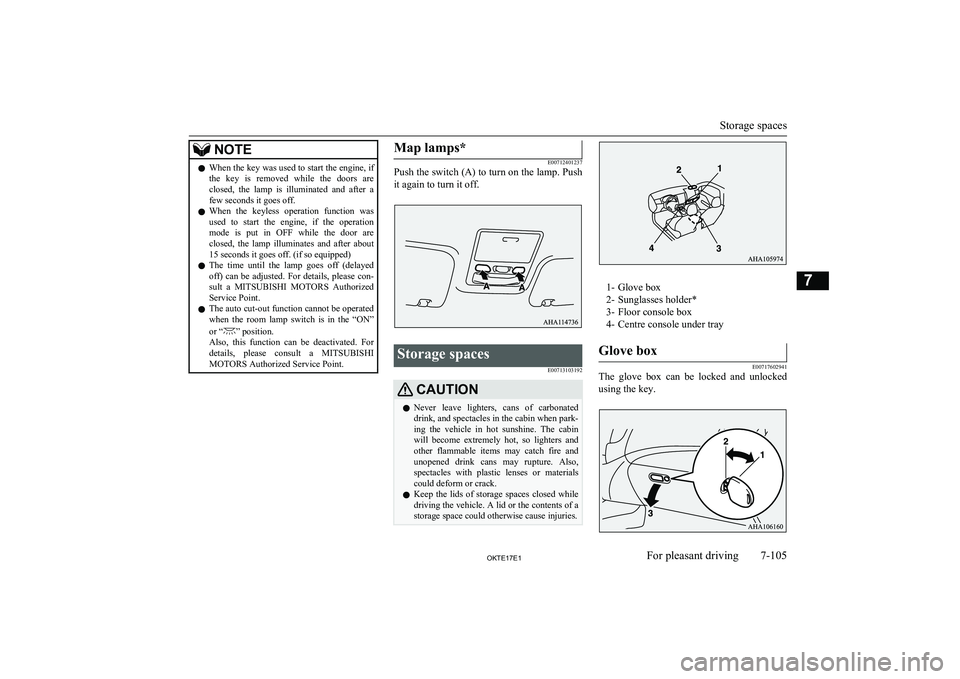 MITSUBISHI L200 2017 Owners Manual (in English) NOTElWhen the key was used to start the engine, if
the key is removed while the doors are closed, the lamp is illuminated and after afew seconds it goes off.
l When the keyless operat MITSUBISHI L200 2017 Owners Manual (in English) NOTElWhen the key was used to start the engine, if
the key is removed while the doors are closed, the lamp is illuminated and after afew seconds it goes off.
l When the keyless operat