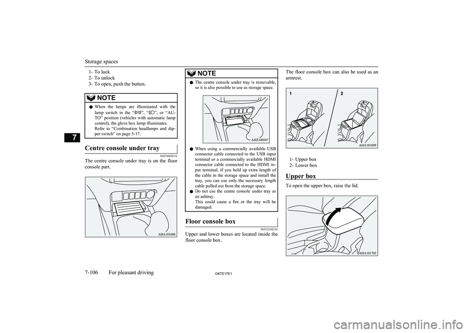 MITSUBISHI L200 2017 Owners Manual (in English) 1- To lock
2- To unlock
3- To open, push the button.NOTEl When the lamps are illuminated with the
lamp switch in the “”, “”, or “AU-
TO” position (vehicles with automatic MITSUBISHI L200 2017 Owners Manual (in English) 1- To lock
2- To unlock
3- To open, push the button.NOTEl When the lamps are illuminated with the
lamp switch in the “”, “”, or “AU-
TO” position (vehicles with automatic