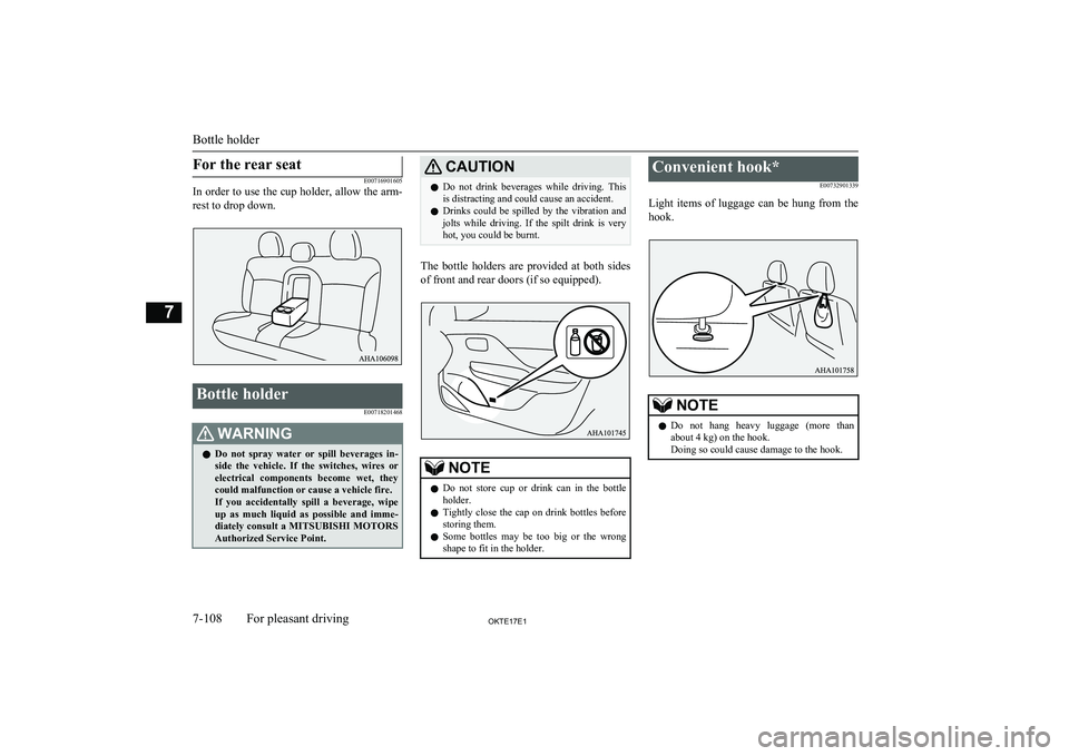 MITSUBISHI L200 2017 Owners Manual (in English) For the rear seat
E00716901605
In order to use the cup holder, allow the arm-
rest to drop down.Bottle holder
E00718201468WARNINGlDo not spray water or spill beverages in-
side the vehicle. MITSUBISHI L200 2017 Owners Manual (in English) For the rear seat
E00716901605
In order to use the cup holder, allow the arm-
rest to drop down.Bottle holder
E00718201468WARNINGlDo not spray water or spill beverages in-
side the vehicle.