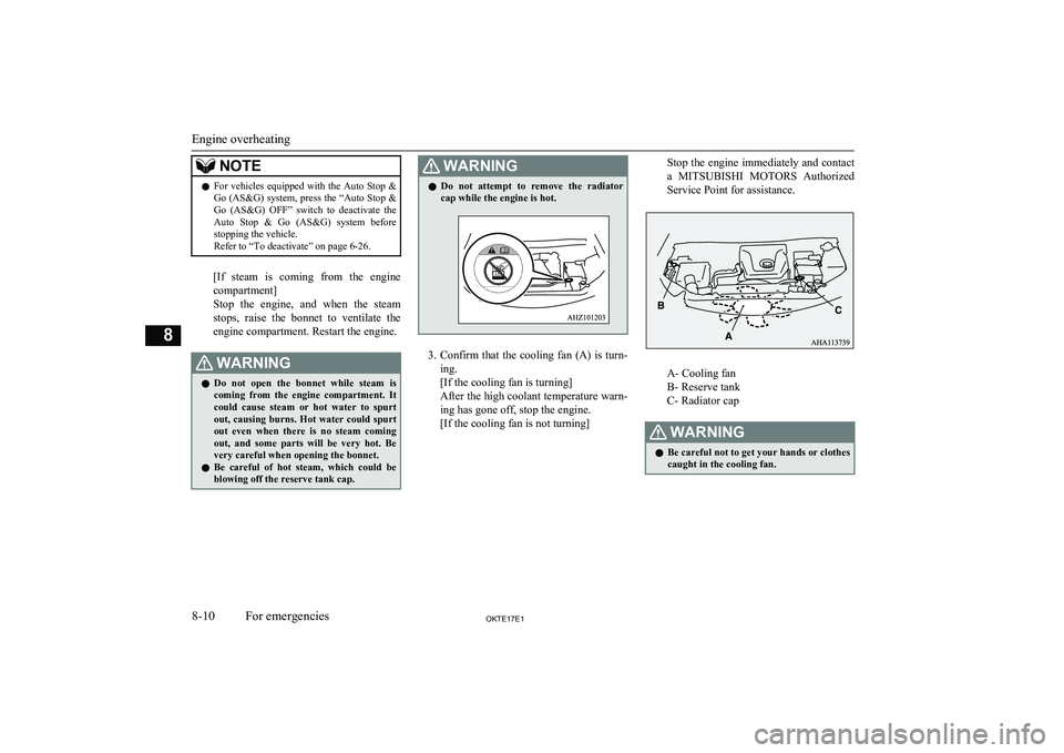 MITSUBISHI L200 2017  Owners Manual (in English) NOTElFor  vehicles  equipped  with  the  Auto  Stop  &
Go (AS&G) system, press the “Auto Stop &Go  (AS&G)  OFF”  switch  to  deactivate  theAuto  Stop  &  Go  (AS&G)  system  before stopping the v