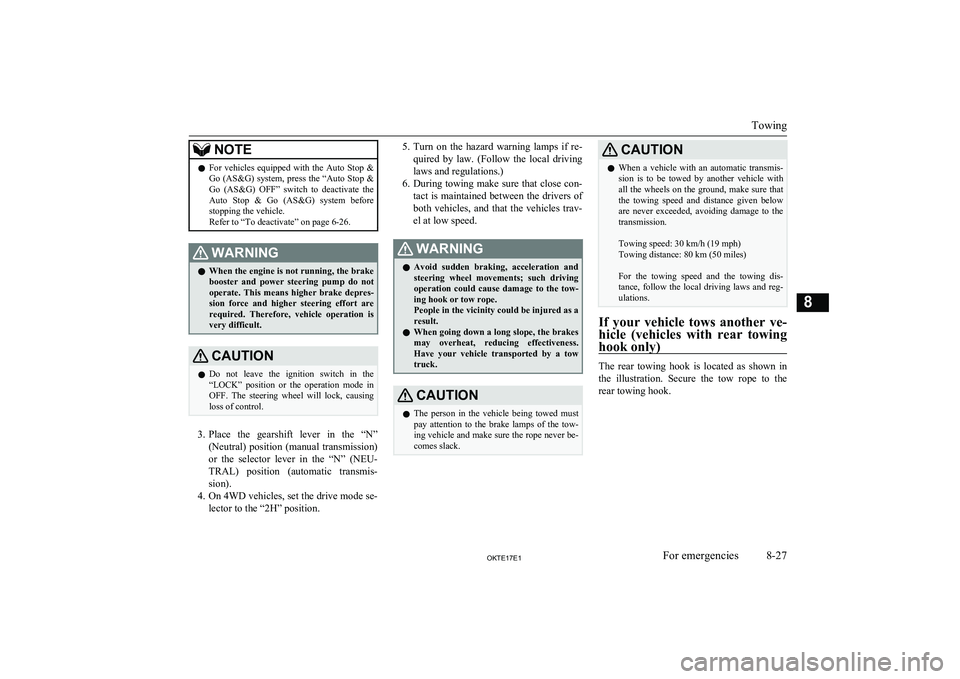MITSUBISHI L200 2017 Owners Manual (in English) NOTElFor vehicles equipped with the Auto Stop &
Go (AS&G) system, press the “Auto Stop &Go (AS&G) OFF” switch to deactivate theAuto Stop & Go (AS&G) system before stopping the v MITSUBISHI L200 2017 Owners Manual (in English) NOTElFor vehicles equipped with the Auto Stop &
Go (AS&G) system, press the “Auto Stop &Go (AS&G) OFF” switch to deactivate theAuto Stop & Go (AS&G) system before stopping the v