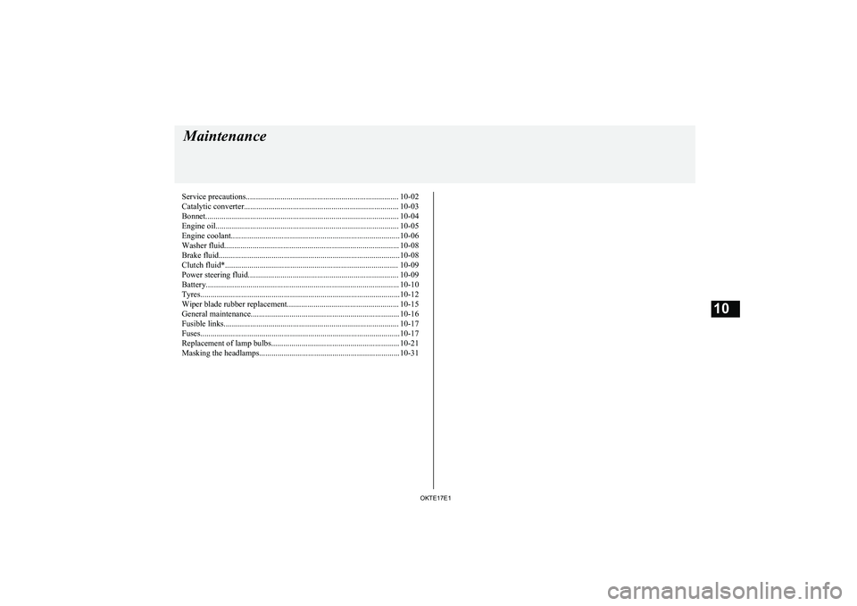 MITSUBISHI L200 2017   (in English) User Guide Service precautions........................................................................... 10-02
Catalytic converter............................................................................ 10-