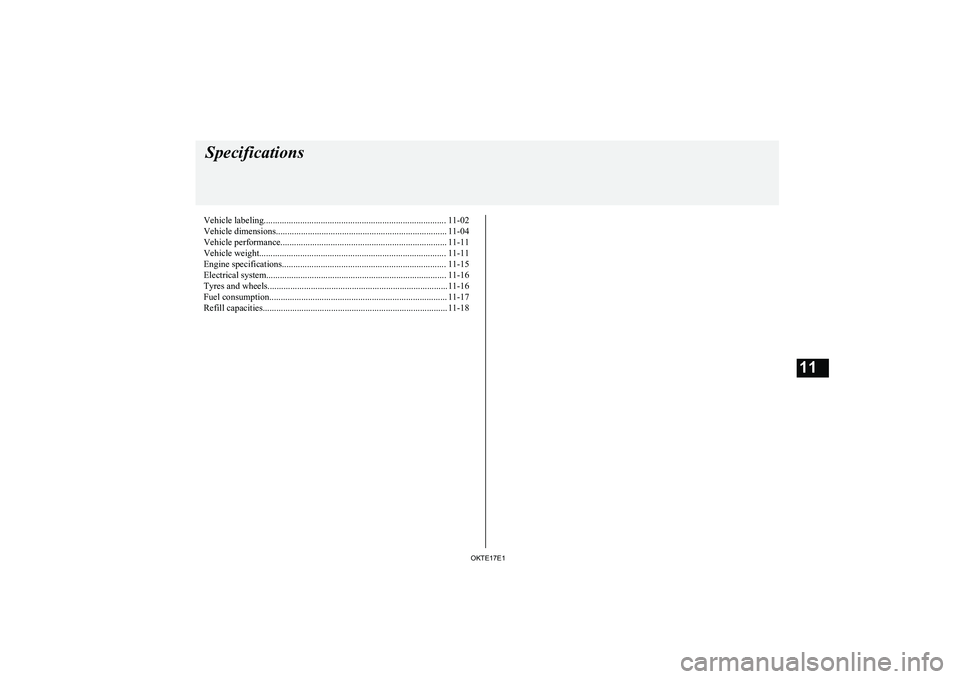 MITSUBISHI L200 2017  Owners Manual (in English) Vehicle labeling................................................................................ 11-02
Vehicle dimensions........................................................................... 11-