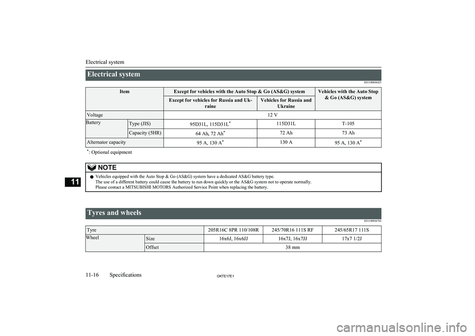 MITSUBISHI L200 2017  Owners Manual (in English) Electrical systemE01100804425ItemExcept for vehicles with the Auto Stop & Go (AS&G) systemVehicles with the Auto Stop& Go (AS&G) systemExcept for vehicles for Russia and Uk- raineVehicles for Russia a