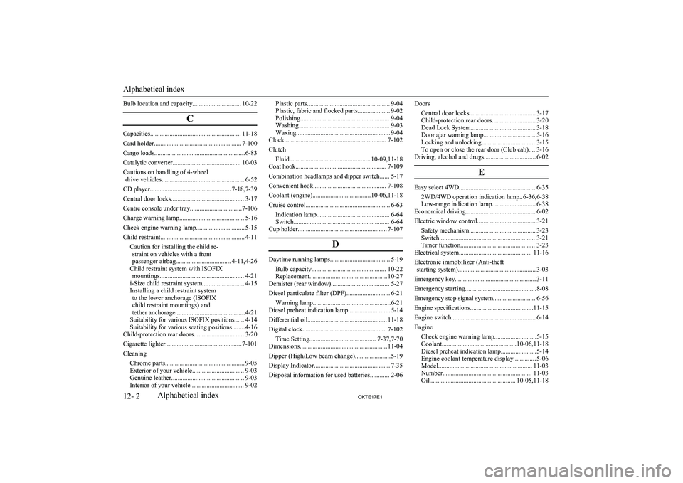 MITSUBISHI L200 2017   (in English) Service Manual Bulb location and capacity.............................. 10-22C
Capacities........................................................ 11-18
Card holder....................................................