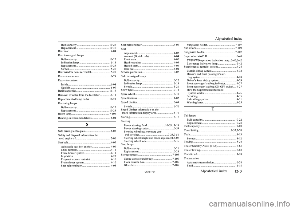 MITSUBISHI L200 2017   (in English) Manual PDF Bulb capacity.............................................. 10-23
Replacement................................................ 10-30
Rear seat...........................................................