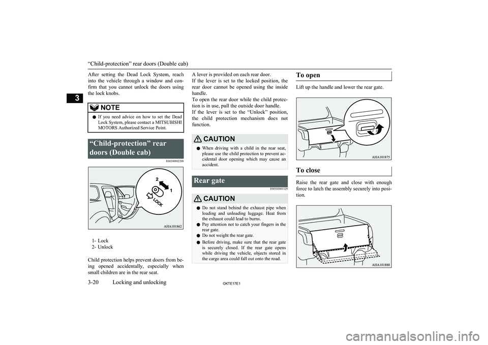MITSUBISHI L200 2017 (in English) Service Manual After setting the Dead Lock System, reach
into the vehicle through a window and con- firm that you cannot unlock the doors using
the lock knobs.NOTEl If you need advice on how MITSUBISHI L200 2017 (in English) Service Manual After setting the Dead Lock System, reach
into the vehicle through a window and con- firm that you cannot unlock the doors using
the lock knobs.NOTEl If you need advice on how