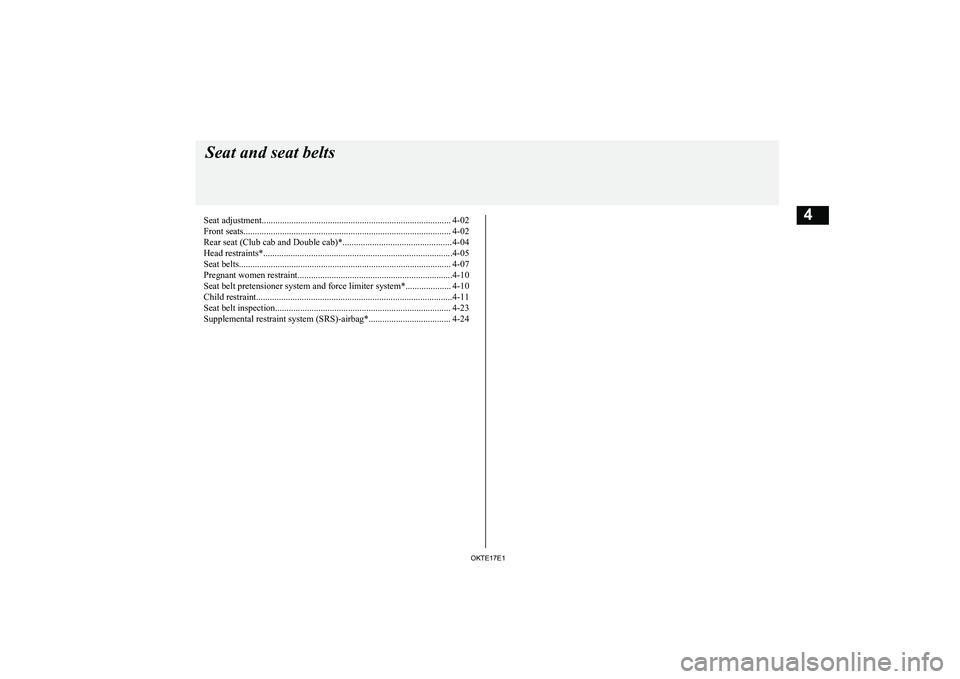 MITSUBISHI L200 2017  Owners Manual (in English) Seat adjustment................................................................................... 4-02Front seats......................................................................................