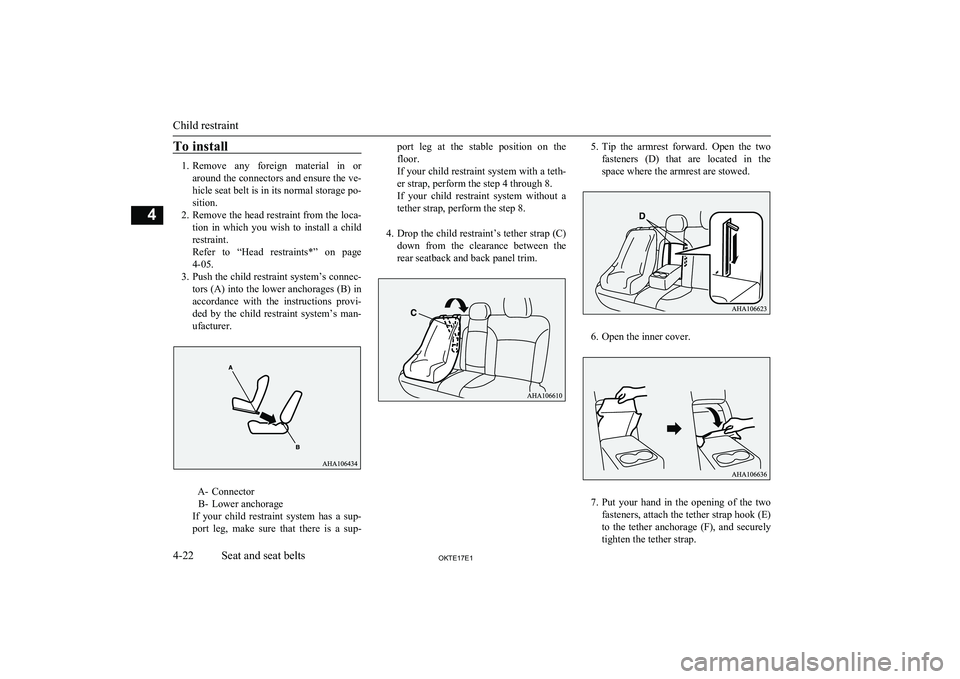 MITSUBISHI L200 2017 (in English) Manual PDF To install
1.Remove any foreign material in or
around the connectors and ensure the ve-
hicle seat belt is in its normal storage po-
sition.
2. Remove the head restraint from the loca-
tion in MITSUBISHI L200 2017 (in English) Manual PDF To install
1.Remove any foreign material in or
around the connectors and ensure the ve-
hicle seat belt is in its normal storage po-
sition.
2. Remove the head restraint from the loca-
tion in