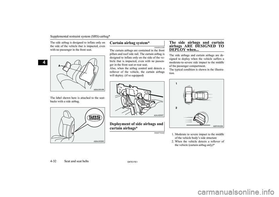 MITSUBISHI L200 2017 (in English) Manual Online The side airbag is designed to inflate only onthe side of the vehicle that is impacted, evenwith no passenger in the front seat.
The label shown here is attached to the seat- backs wit MITSUBISHI L200 2017 (in English) Manual Online The side airbag is designed to inflate only onthe side of the vehicle that is impacted, evenwith no passenger in the front seat.
The label shown here is attached to the seat- backs wit