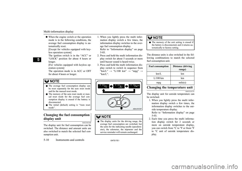 MITSUBISHI L200 2017   (in English) Owners Guide lWhen the engine switch or the operation
mode  is  in  the  following  conditions,  the
average  fuel  consumption  display  is  au-
tomatically reset.
[Except  for  vehicles  equipped  with  key-
les