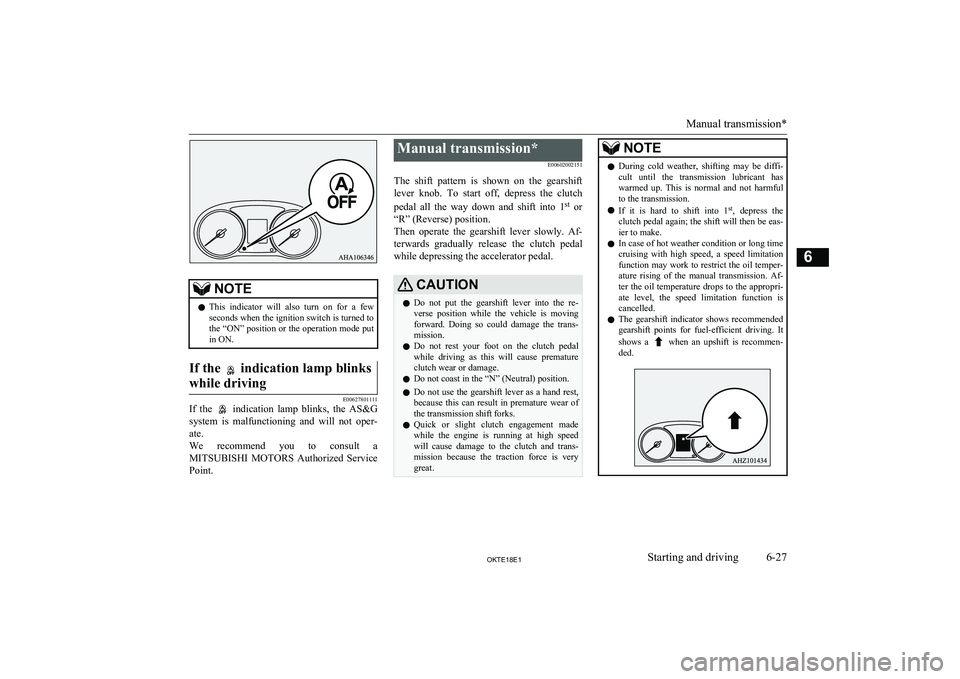 MITSUBISHI L200 2018  Owners Manual (in English) NOTElThis  indicator  will  also  turn  on  for  a  few
seconds when the ignition switch is turned to
the “ON” position or the operation mode put in ON.If the  indication lamp blinks
while driving MITSUBISHI L200 2018  Owners Manual (in English) NOTElThis  indicator  will  also  turn  on  for  a  few
seconds when the ignition switch is turned to
the “ON” position or the operation mode put in ON.If the  indication lamp blinks
while driving