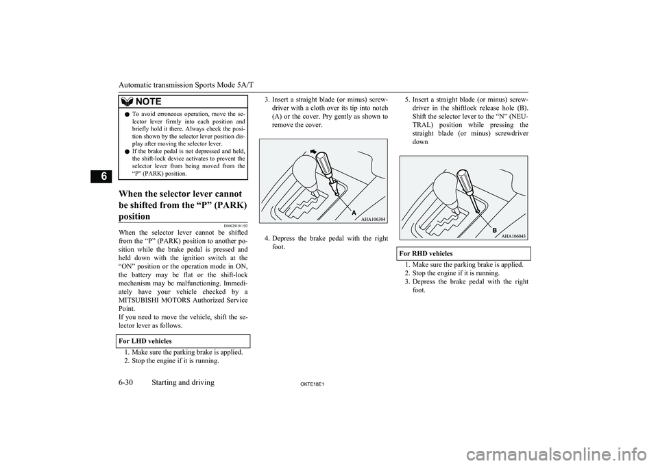 MITSUBISHI L200 2018  Owners Manual (in English) NOTElTo  avoid  erroneous  operation,  move  the  se-
lector  lever  firmly  into  each  position  and
briefly  hold  it  there.  Always  check  the  posi- tion shown by the selector lever position di MITSUBISHI L200 2018  Owners Manual (in English) NOTElTo  avoid  erroneous  operation,  move  the  se-
lector  lever  firmly  into  each  position  and
briefly  hold  it  there.  Always  check  the  posi- tion shown by the selector lever position di