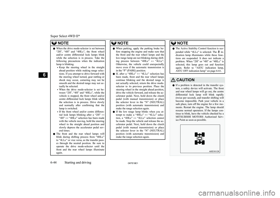 MITSUBISHI L200 2018 Owners Manual (in English) NOTElWhen the drive mode-selector is set between
“2H”, “4H” and “4HLc”, the front wheel
and/or centre differential lock lamps blink
while the selection is in process. Take MITSUBISHI L200 2018 Owners Manual (in English) NOTElWhen the drive mode-selector is set between
“2H”, “4H” and “4HLc”, the front wheel
and/or centre differential lock lamps blink
while the selection is in process. Take