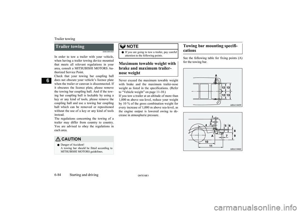 MITSUBISHI L200 2018 Owners Manual (in English) Trailer towingE00610001863
In order to tow a trailer with your vehicle,
when having a trailer towing device mounted that meets all relevant regulations in your
area, consult a MITSUBI MITSUBISHI L200 2018 Owners Manual (in English) Trailer towingE00610001863
In order to tow a trailer with your vehicle,
when having a trailer towing device mounted that meets all relevant regulations in your
area, consult a MITSUBI