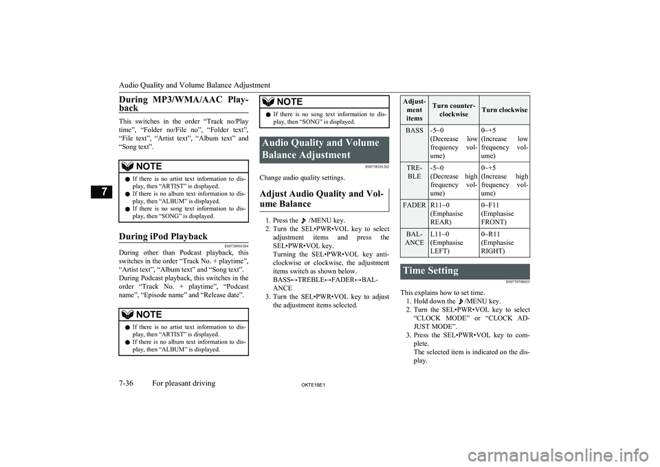 MITSUBISHI L200 2018   (in English) Owners Guide During  MP3/WMA/AAC  Play-
back
This  switches  in  the  order  “Track  no/Play
time”,  “Folder  no/File  no”,  “Folder  text”, “File  text”,  “Artist  text”,  “Album  text”  a