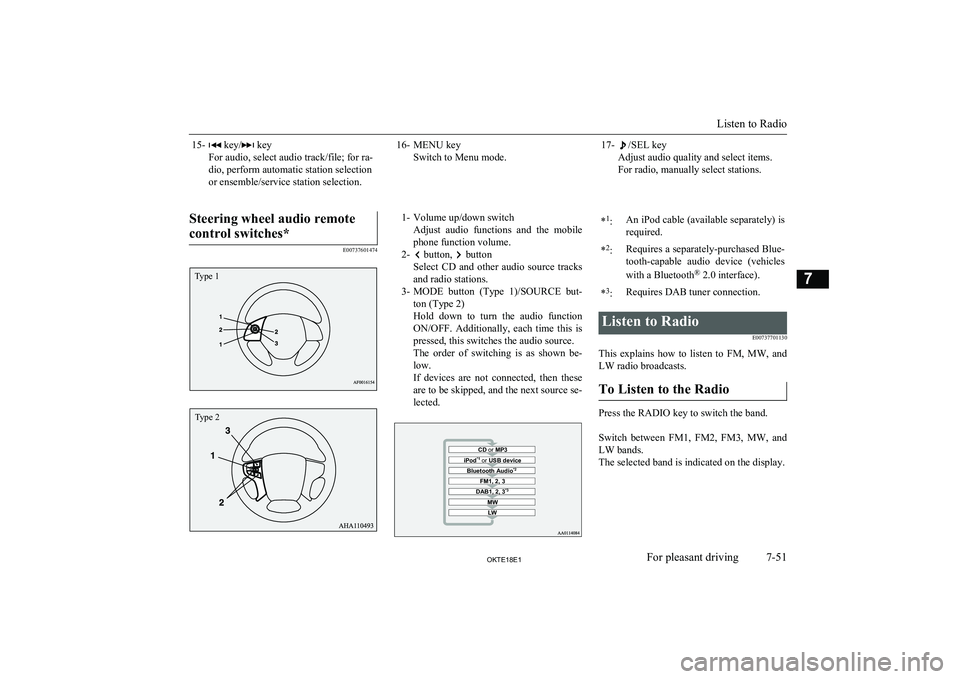 MITSUBISHI L200 2018  Owners Manual (in English) 15- key/ key
For audio, select audio track/file; for ra-
dio, perform automatic station selection
or ensemble/service station selection.16- MENU key Switch to Menu mode.17-/SEL key
Adjust audio qualit